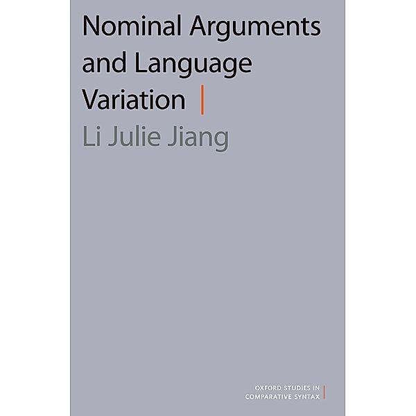 Nominal Arguments and Language Variation, Li Julie Jiang