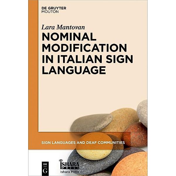 Nominal Modification in Italian Sign Language / Sign Languages and Deaf Communities [SLDC] Bd.8, Lara Mantovan