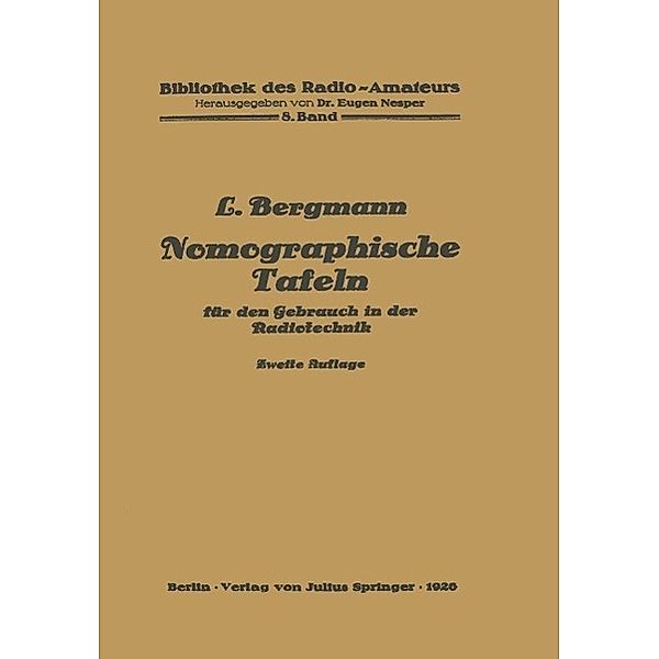 Nomographische Tafeln für den Gebrauch in der Radiotechnik / Bibliothek des Radio Amateurs (geschlossen) Bd.8, Ludwig Bergmann