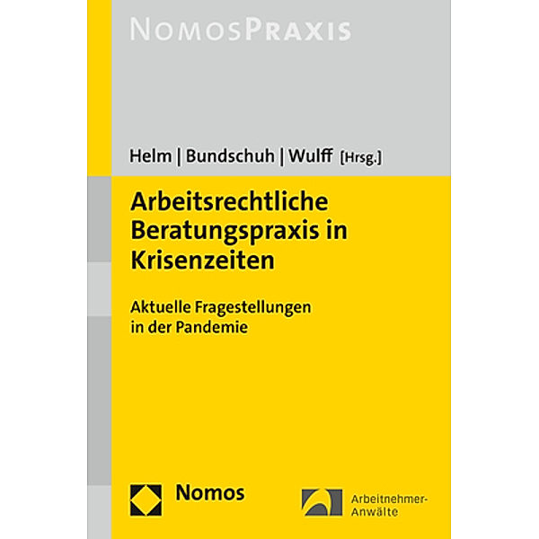 Nomos Praxis / Arbeitsrechtliche Beratungspraxis in Krisenzeiten