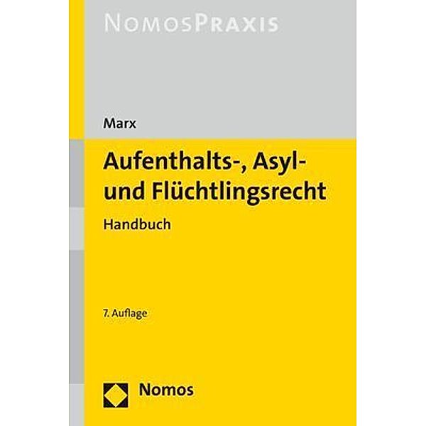 Nomos Praxis / Aufenthalts-, Asyl- und Flüchtlingsrecht, Reinhard Marx