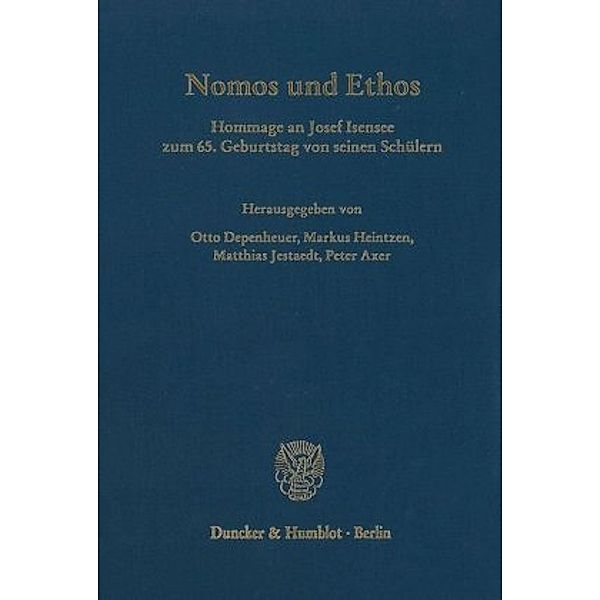 Nomos und Ethos., Josef seinen Schülern zum 65. Geburtstag von Isensee