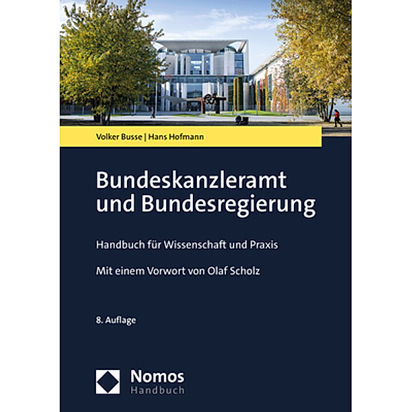 NomosHandbuch / Bundeskanzleramt und Bundesregierung, Volker Busse, Hans Hofmann