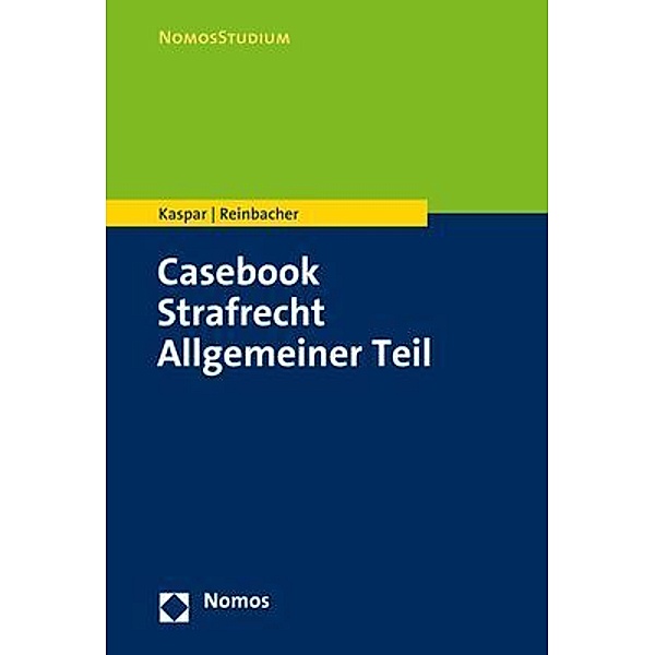 NomosStudium / Casebook Strafrecht Allgemeiner Teil, Johannes Kaspar, Tobias Reinbacher