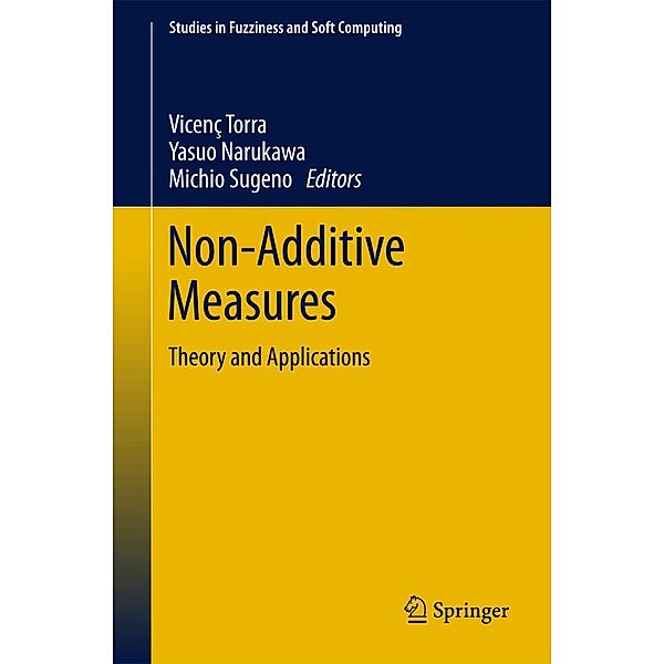 Non-Additive Measures / Studies in Fuzziness and Soft Computing Bd.310