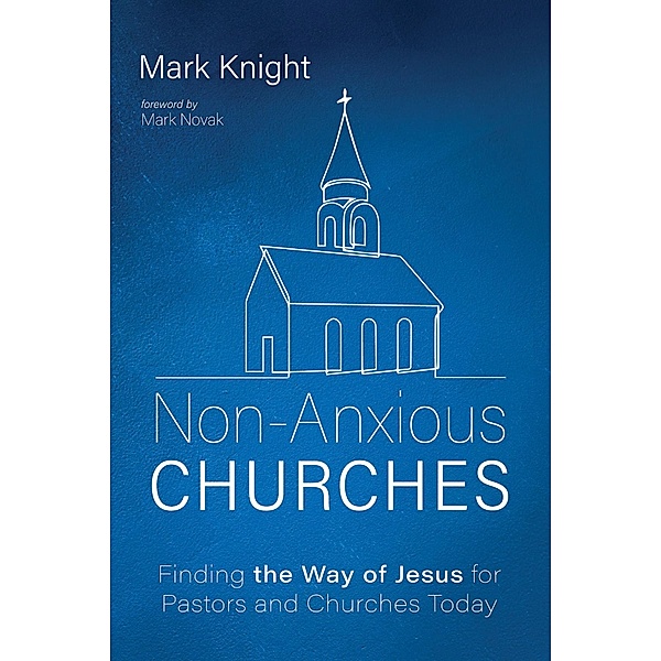 Non-Anxious Churches, Mark Knight