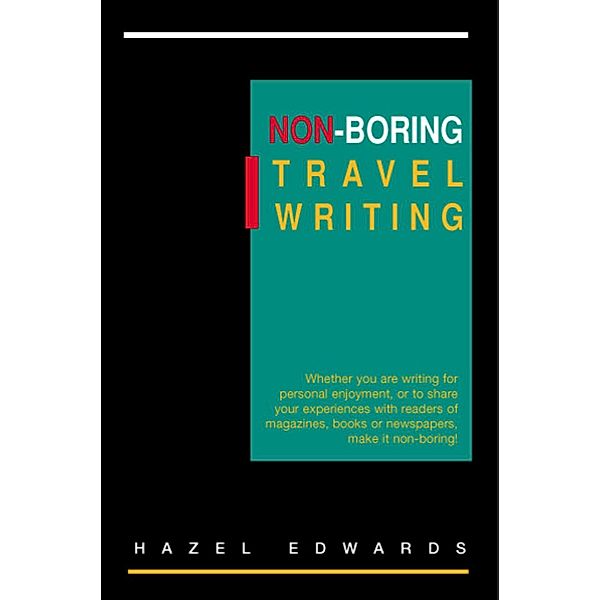 Non-Boring Travel Writing, Hazel Edwards