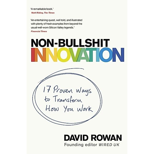 Non-Bullshit Innovation, David Rowan