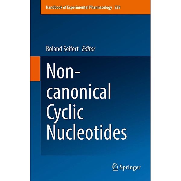 Non-canonical Cyclic Nucleotides / Handbook of Experimental Pharmacology Bd.238