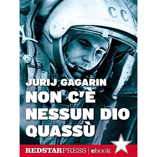 Non c'è nessun dio quassù / Tutte le strade, Jurij Gagarin