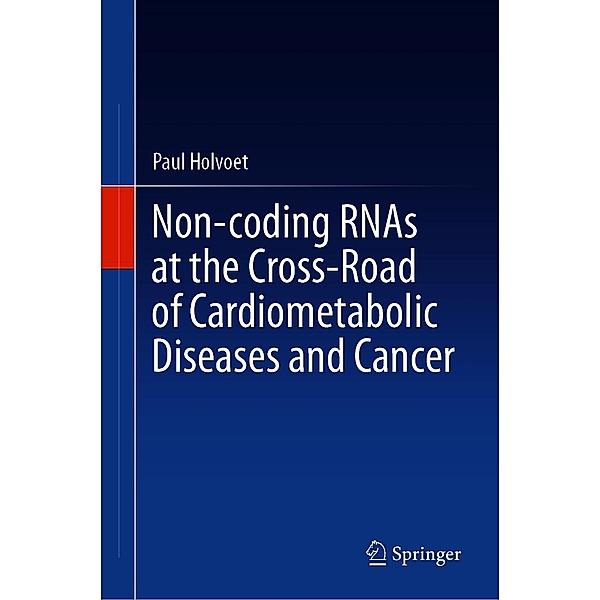 Non-coding RNAs at the Cross-Road of Cardiometabolic Diseases and Cancer, Paul Holvoet