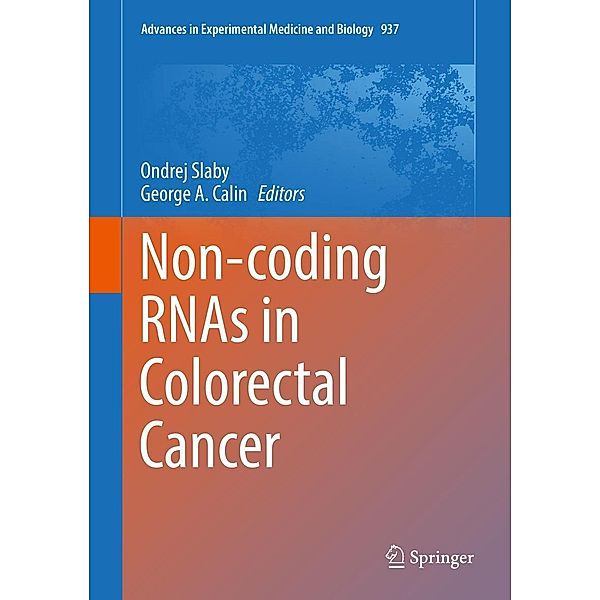 Non-coding RNAs in Colorectal Cancer / Advances in Experimental Medicine and Biology Bd.937