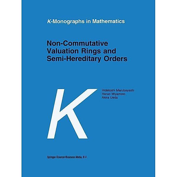 Non-Commutative Valuation Rings and Semi-Hereditary Orders, H. Marubayashi, Akira Ueda, Haruo Miyamoto