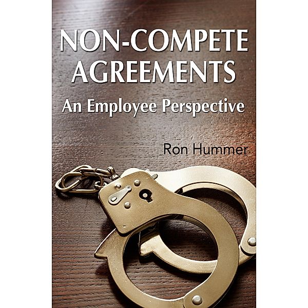 Non-Compete Agreements: An Employee Perspective / eBookIt.com, Ron Hummer