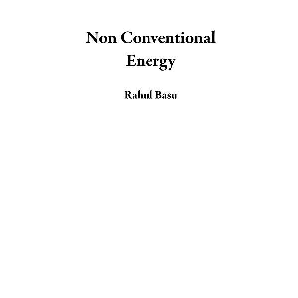 Non Conventional Energy, Rahul Basu