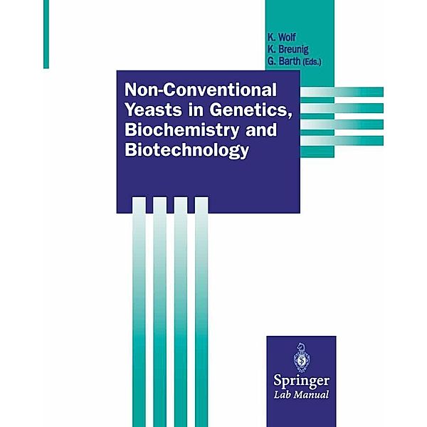 Non-Conventional Yeasts in Genetics, Biochemistry and Biotechnology / Springer Lab Manuals