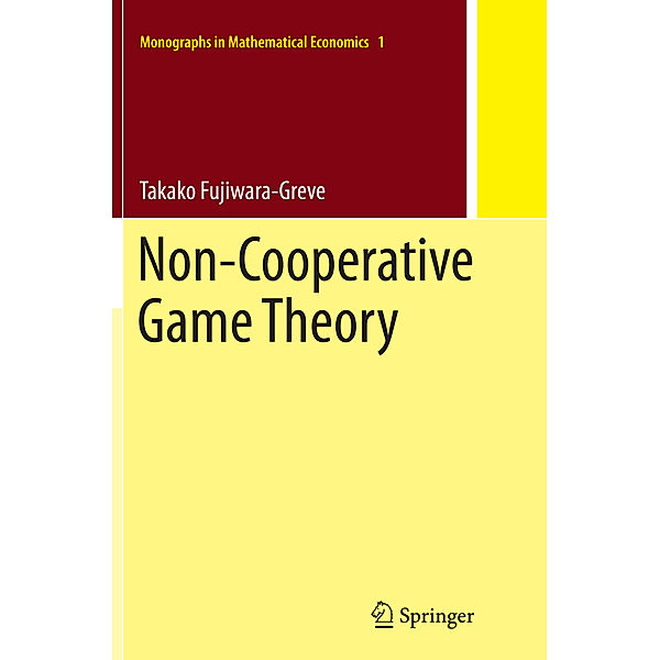 Non-Cooperative Game Theory, Takako Fujiwara-Greve