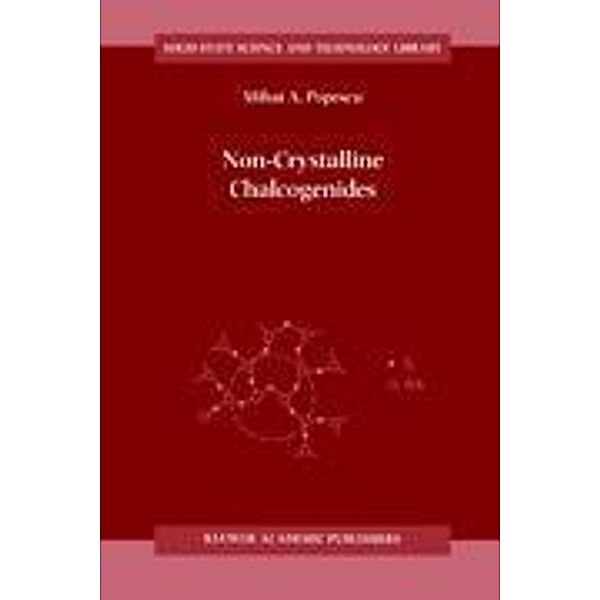 Non-Crystalline Chalcogenicides, M. A. Popescu