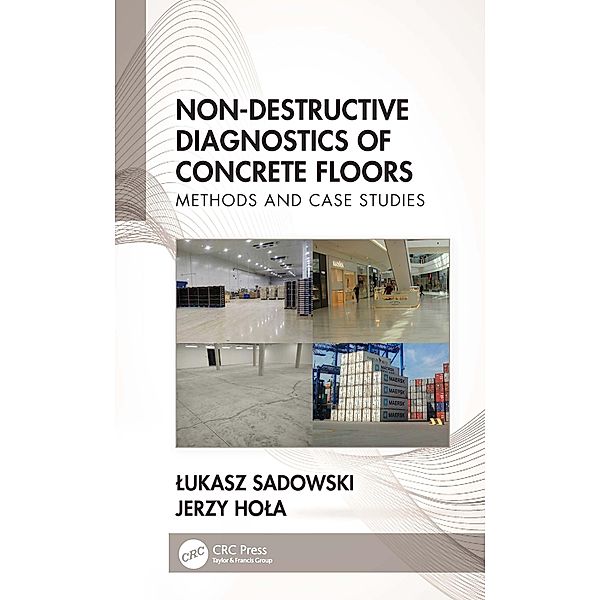 Non-Destructive Diagnostics of Concrete Floors, Lukasz Sadowski, Jerzy Hola