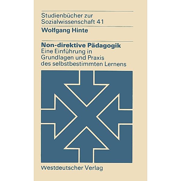 Non-direktive Pädagogik / Studienbücher zur Sozialwissenschaft Bd.41, Wolfgang Hinte