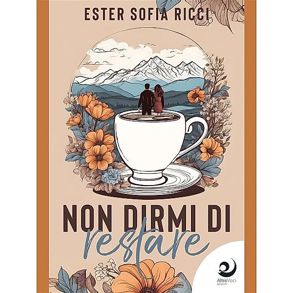 Non dirmi di restare, Ester Sofia Ricci