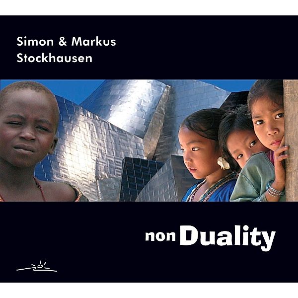 Non Duality, Simon Stockhausen & Markus