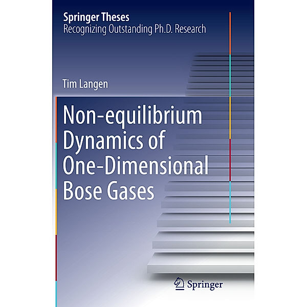 Non-equilibrium Dynamics of One-Dimensional Bose Gases, Tim Langen