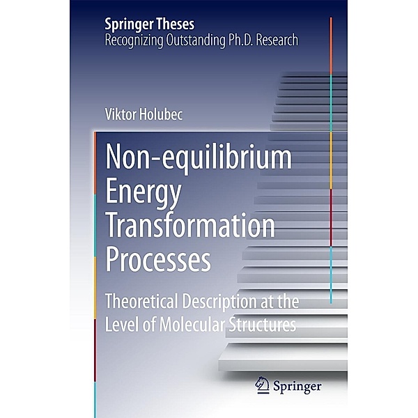 Non-equilibrium Energy Transformation Processes / Springer Theses, Viktor Holubec