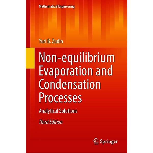 Non-equilibrium Evaporation and Condensation Processes / Mathematical Engineering, Yuri B. Zudin