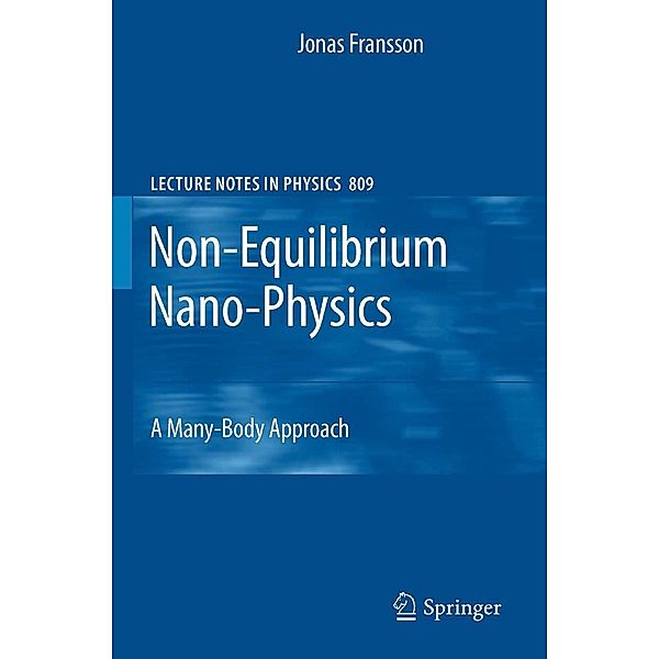 Non-Equilibrium Nano-Physics / Lecture Notes in Physics Bd.809, Jonas Fransson