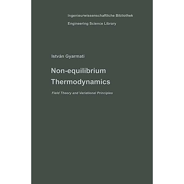 Non-equilibrium Thermodynamics / Ingenieurwissenschaftliche Bibliothek Engineering Science Library, Istvan Gyarmati