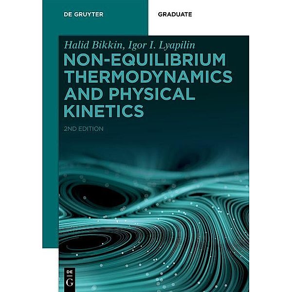 Non-equilibrium Thermodynamics and Physical Kinetics, Halid Bikkin, Igor I. Lyapilin