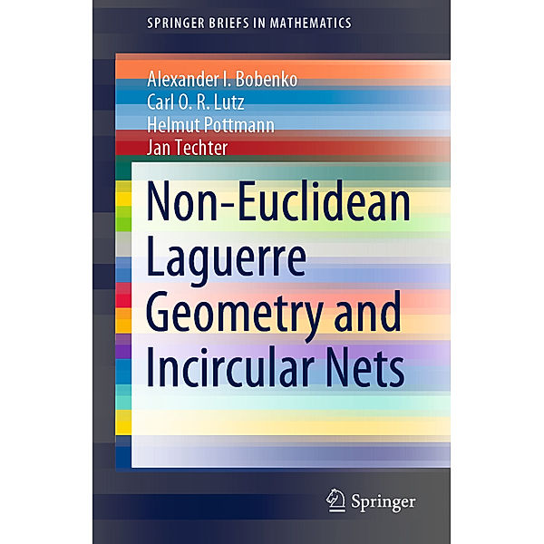 Non-Euclidean Laguerre Geometry and Incircular Nets, Alexander I. Bobenko, Carl O.R. Lutz, Helmut Pottmann, Jan Techter