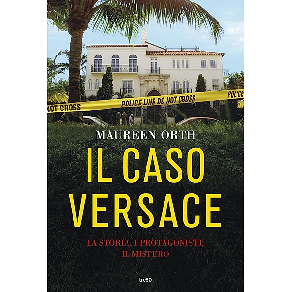 Non Fiction Tre60: Il caso Versace, Maureen Orth