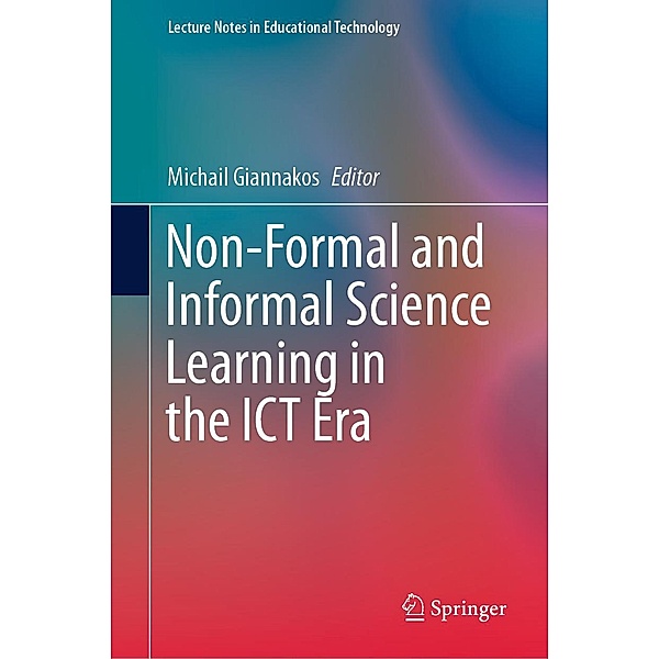 Non-Formal and Informal Science Learning in the ICT Era / Lecture Notes in Educational Technology