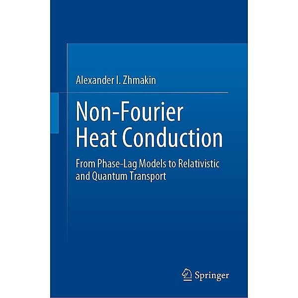 Non-Fourier Heat Conduction, Alexander I. Zhmakin