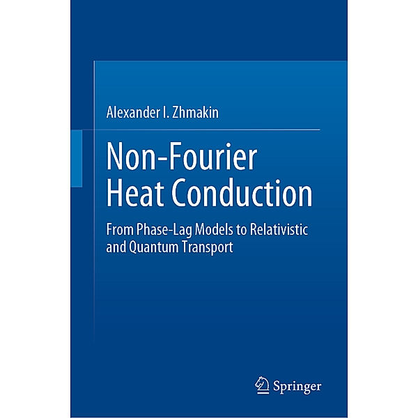 Non-Fourier Heat Conduction, Alexander I. Zhmakin