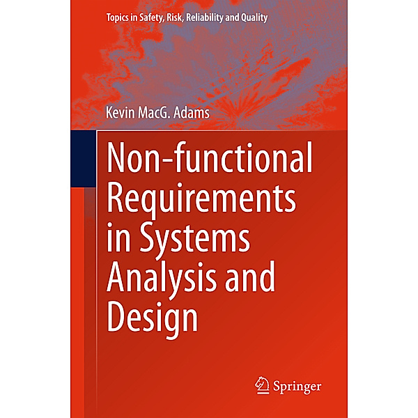 Non-functional Requirements in Systems Analysis and Design, Kevin Adams