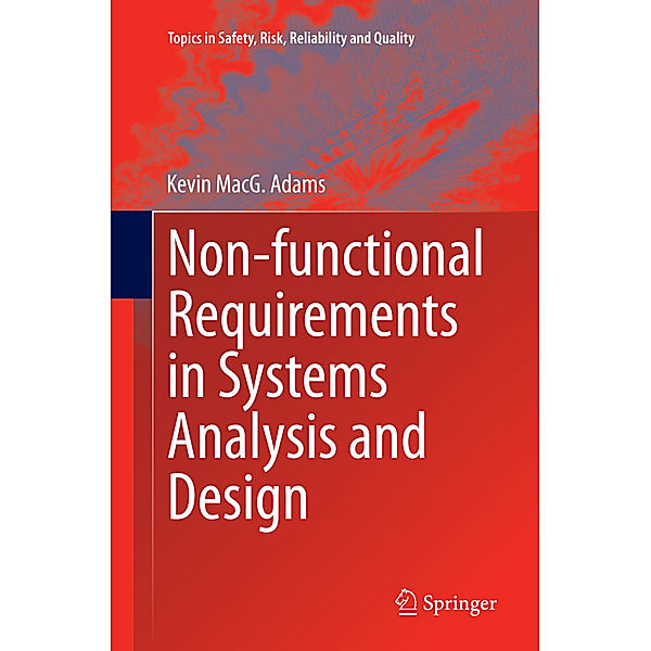 Non-functional Requirements in Systems Analysis and Design, Kevin MacG. Adams