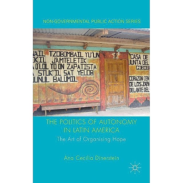 Non-Governmental Public Action / The Politics of Autonomy in Latin America, A. Dinerstein