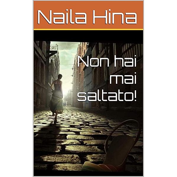 Non hai mai saltato!, Naila Hina