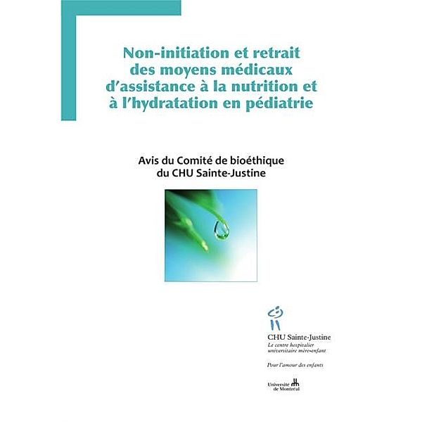 Non-initiation et retrait des moyens medicaux d'assistance a la nutrition et a l'hydratation en pediatrie, Comite de bioethique du CHU Sainte-Justine