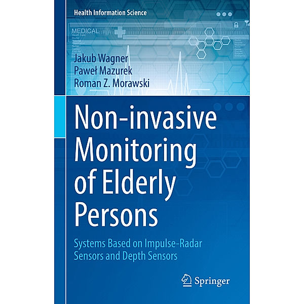 Non-invasive Monitoring of Elderly Persons, Jakub Wagner, Pawel Mazurek, Roman Z. Morawski