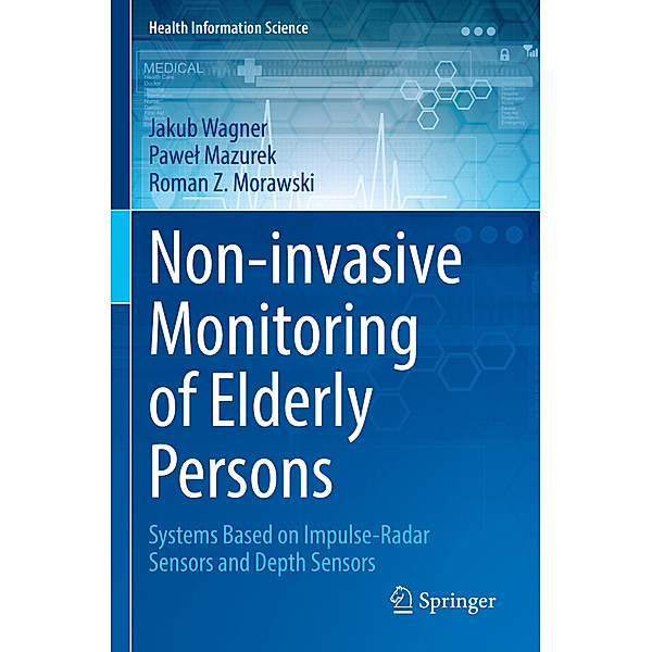 Non-invasive Monitoring of Elderly Persons, Jakub Wagner, Pawel Mazurek, Roman Z. Morawski