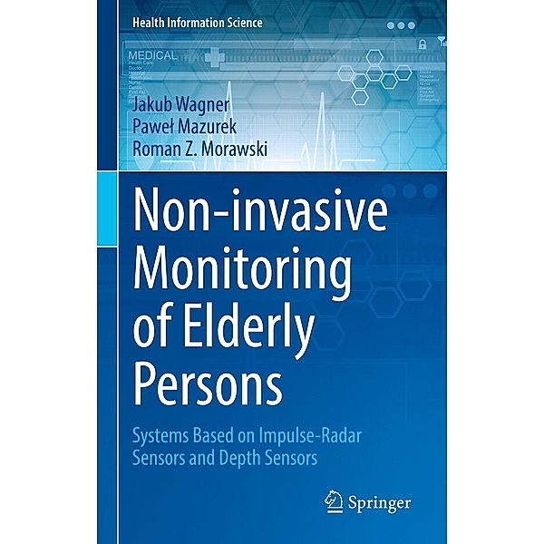 Non-invasive Monitoring of Elderly Persons / Health Information Science, Jakub Wagner, Pawel Mazurek, Roman Z. Morawski