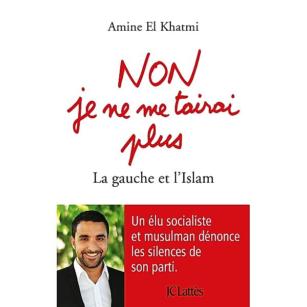 Non, je ne me tairai plus / Essais et documents, Amine El Khatmi