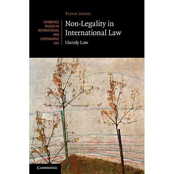 Non-Legality in International Law, Fleur Johns