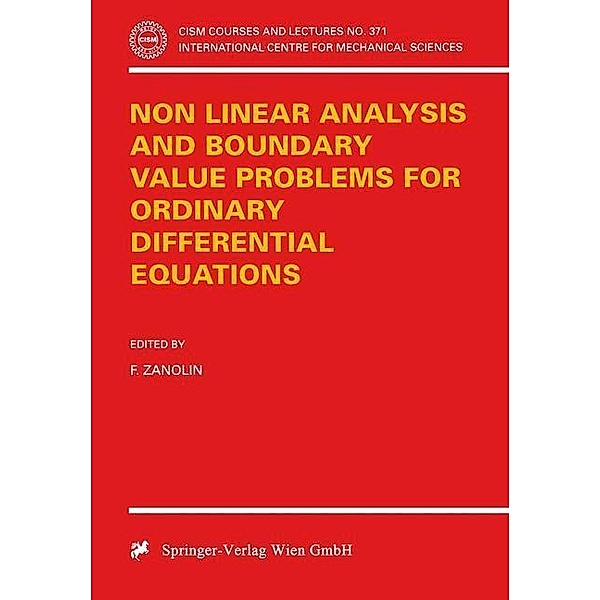 Non Linear Analysis and Boundary Value Problems for Ordinary Differential Equations / CISM International Centre for Mechanical Sciences Bd.371