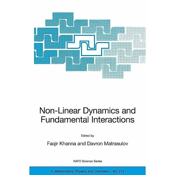 Non-Linear Dynamics and Fundamental Interactions / NATO Science Series II: Mathematics, Physics and Chemistry Bd.213