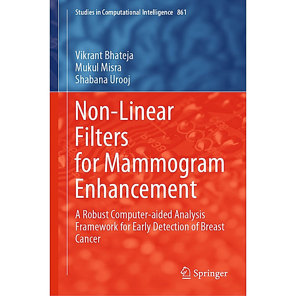 Non-Linear Filters for Mammogram Enhancement, Vikrant Bhateja, Mukul Misra, Shabana Urooj